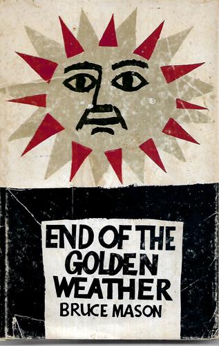 The End Of The Golden Weather: A Voyage Into A New Zealand Childhood by Bruce Mason