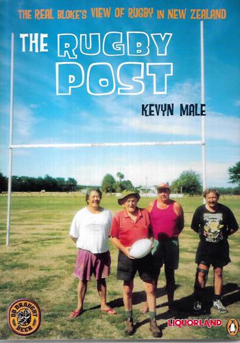 Rugby Post: The Real Blokes Vi by Kevyn Male