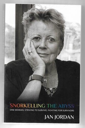 Snorkelling The Abyss: One Woman, Striving To Survive, Fighting For Survivors by Jan Jordan