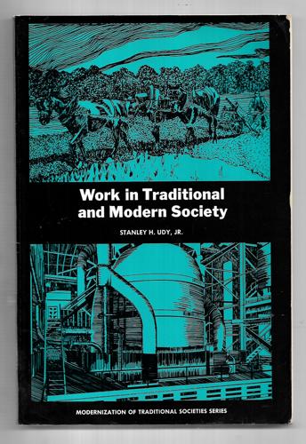 Work In Traditional And Modern Society by Stanley H. Udy
