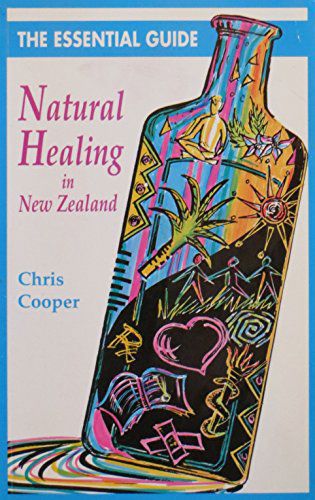 Natural Healing in New Zealand by Chris Cooper