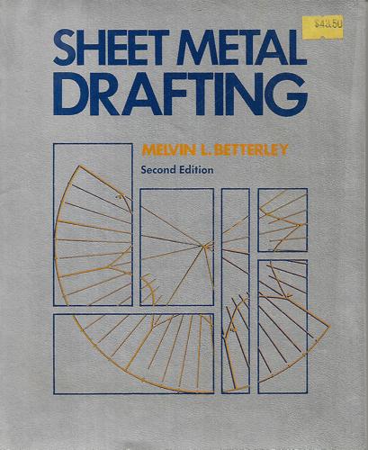 Sheet Metal Drafting by Melvin L. Betterley