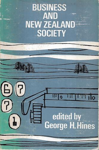 Business And New Zealand Society by George H. Hines