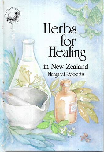 Herbs for Healing in New Zealand by Margaret Roberts