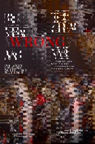 The Great Wrong War by Stevan Eldred-Grigg