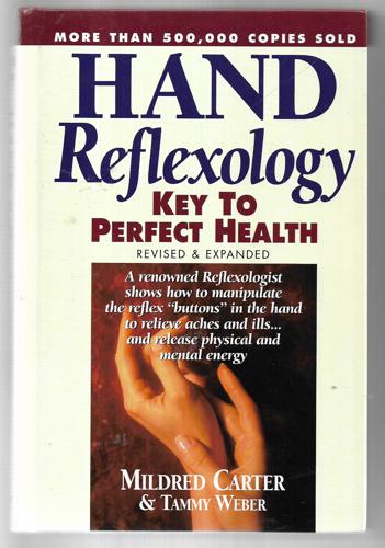 Hand Reflexology: Key To Perfect Health by Mildred Carter