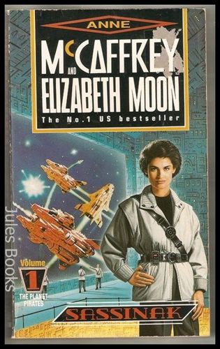 Planet Pirates 1 - Sassinak by Anne McCaffrey and Elizabeth Moon