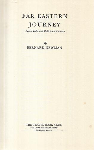 Far Eastern Journey: Across India And Pakistan To Formosa by Bernard Newman