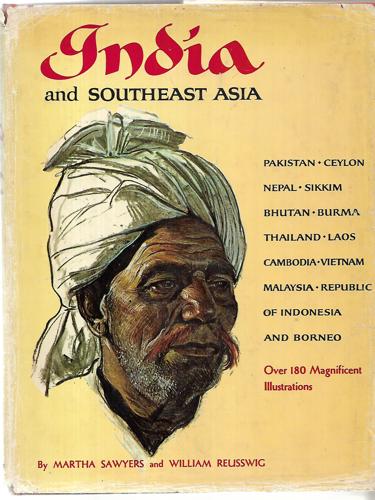 India And Southeast Asia by William Reusswig and Martha Sawyers