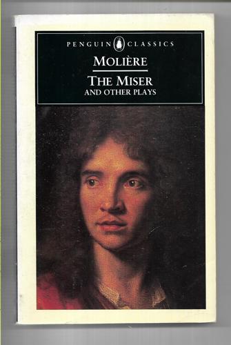 The Would-Be Gentleman ; That Scoundrel Scapin ; The Miser ; Love's The Best Doctor ; Don Juan by Moliere