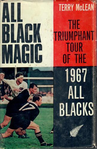 All Black Magic: The Triumphant Tour of the 1967 All Blacks by Terry McLean