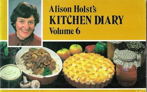 Alison Holst's Kitchen Diary Volume 6 by Alison Holst