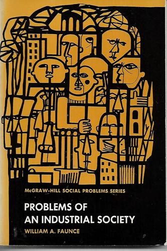 Problems Of An Industrial Society by William A. Faunce