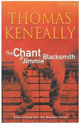 The Chant of Jimmie Blacksmith by Thomas Keneally