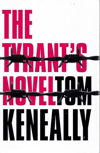 The Tyrant's Novel by Thomas Keneally