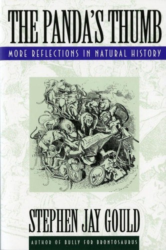 The Panda's Thumb: More Reflections In Natural History by Stephen Jay Gould