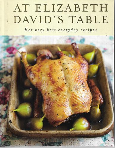 At Elizabeth David's Table  by Jill Norman