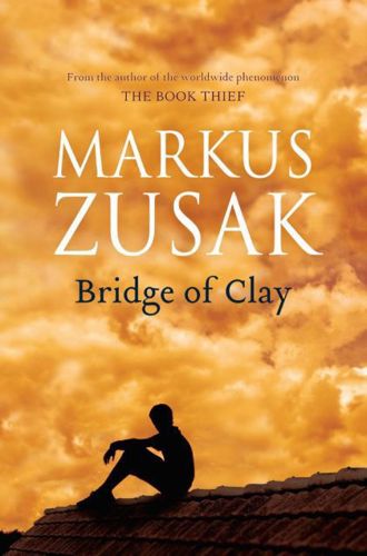 Bridge of Clay by Markus Zusak