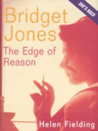Bridget Jones: The Edge Of Reason by Helen Fielding
