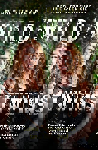 The Wild Twins: Tales Of Strength And Survival by Amber Shine and Serena Shine