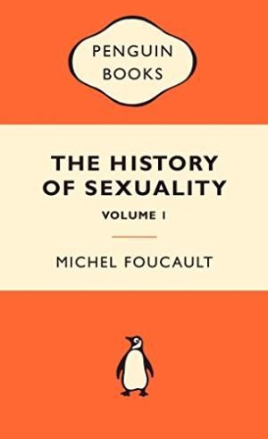 The History of Sexuality: Volume 1 by Michel Foucault