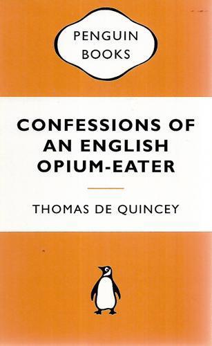 Confessions of an English Opium-Eater by Thomas De Quincey