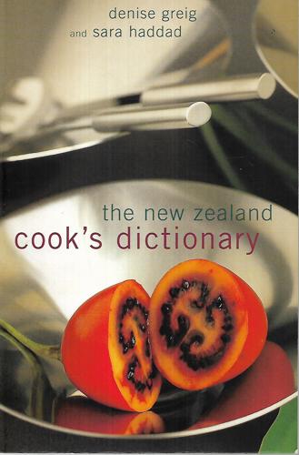 The New Zealand Cook's Dictionary by Denise Greig and Sara Haddad