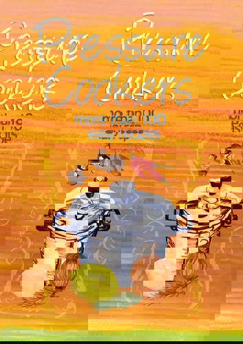 Pressure Cookers: More Than 100 Easy Recipes (Easy Eats) by Murdoch Books