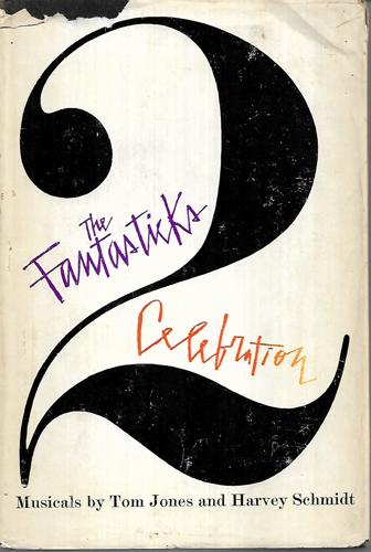The Fantasticks : Celebration by Tom Jones and Harvey Schmidt