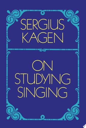 On Studying Singing by Sergius Kagen