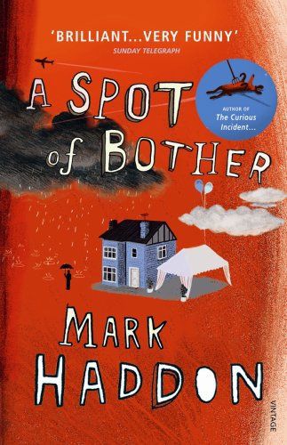 A Spot Of Bother by Mark Haddon