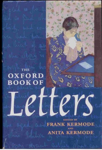 The Oxford Book of Letters by Anita Kermode and Frank Kermode