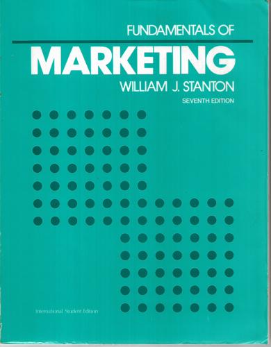 Fundamentals Of Marketing by William J. Stanton