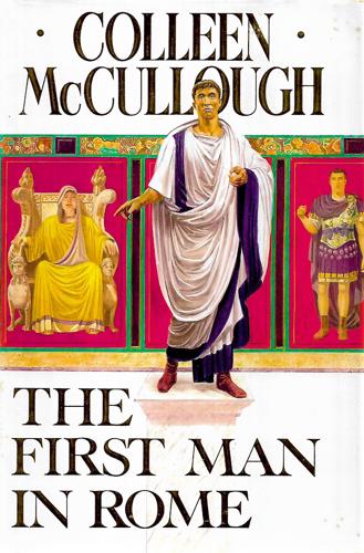 The First Man In Rome by Colleen McCullough