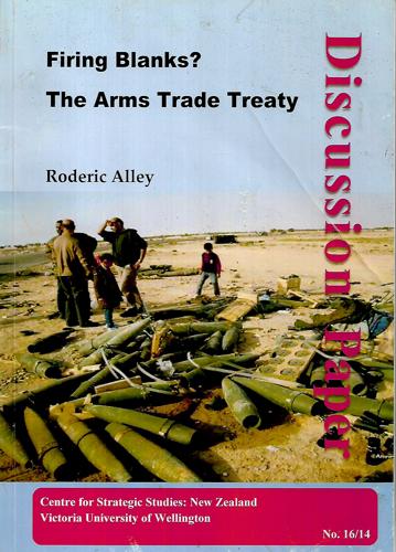 Firing Blanks? : The Arms Trade Treaty by Roderic Alley