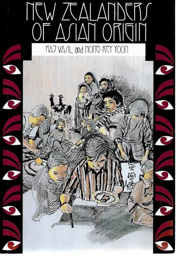 New Zealanders of Asian Origin by R. K. Vasil and Hong-Key Yoon