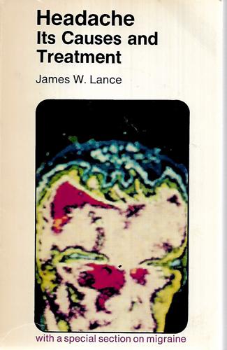 Headache: Its Causes And Treatment by James Waldo Lance