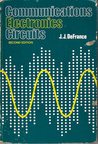Communications Electronics Circuits by J. J. DeFrance