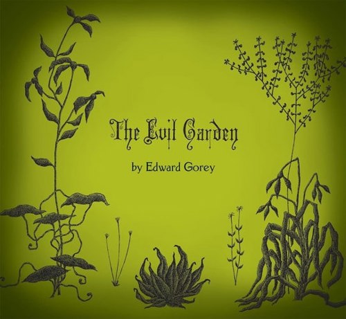 The Evil Garden by Edward Gorey