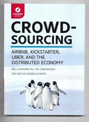 Crowdsourcing: Uber, Airbnb, Kickstarter And The Distributed Economy by Lightning Guides