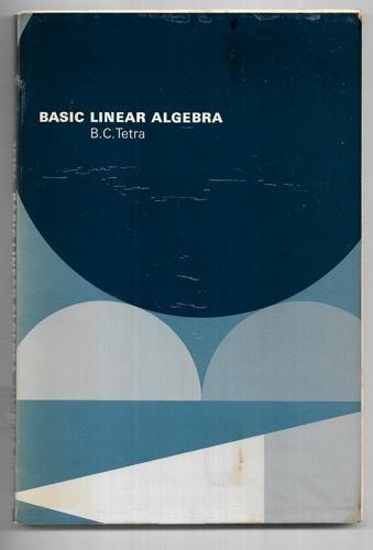 Basic Linear Algebra by B. C. Tetra