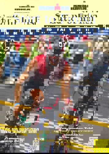 Start To Finish: Ironman Training : 24 Weeks To An Endurance Triathlon by Roch Frey and Paul Huddle and T. J. Murphy