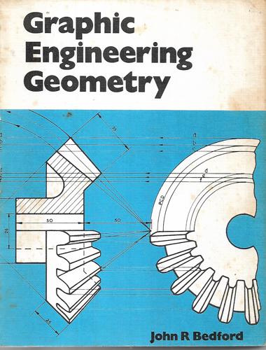 Graphic Engineering Geometry by John R. Bedford