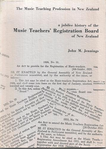 The Music Teaching Profession in New Zealand: a Jubilee History of the Music Teachers' Registration Board of New Zealand