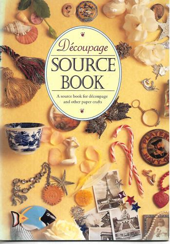 Decoupage Source Book: A Source Book For Decoupage And Other Paper Crafts by Jo Olsen