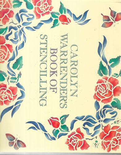 Carolyn Warrender's Book Of Stencilling by Warrender, Carolyn