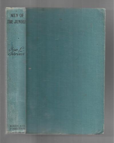 Men Of The Jungle by Ion Llewellyn Idriess