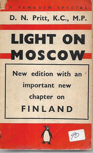 Light On Moscow: Soviet Policy Analyzed by Denis Nowell Pritt