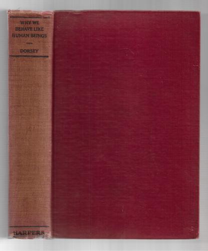 Why We Behave Like Human Beings by George A. Dorsey