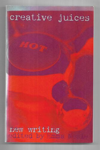 Creative Juices: New Writing by Emma Neale